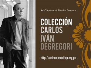 Presentación de la Colección y archivo personal de Carlos Iván Degregori