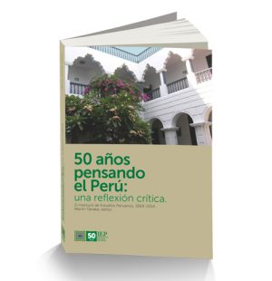Presentación del libro «50 años pensando el Perú: una reflexión crítica. El Instituto de Estudios Peruanos, 1964-2014»