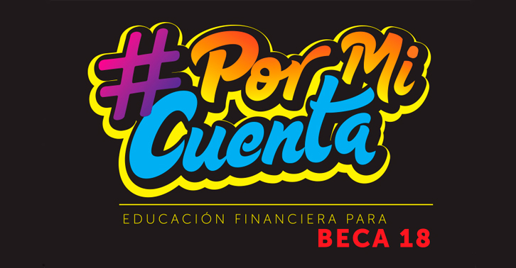 Miles de estudiantes de Beca 18 se beneficiarán con plataforma de educación financiera #PorMiCuenta