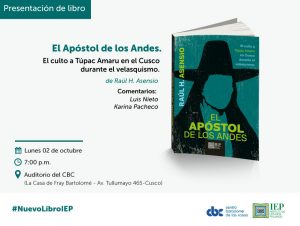 Presentación del libro «El Apóstol de los Andes. El culto a Túpac Amaru en Cusco durante la revolución velasquista (1968-1975)»