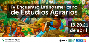 Investigadores del IEP participan del IV Encuentro Latinoamericano de Estudios Agrarios