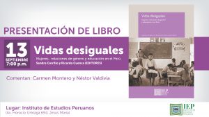 «Vidas desiguales. Mujeres relaciones de género y educación en el Perú»