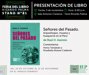 Presentación de libro :  «Señores del pasado. Arqueólogos, museos y huaqueros en el Perú»