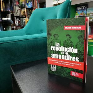 Arrendires, memoria y escritura histórica: una nota sobre el reciente libro de Rolando Rojas