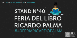 El IEP participa en la Feria Ricardo Palma 2019: Presentaciones de libros y novedades editoriales