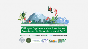 NbSI en el Perú organiza “Diálogos digitales sobre Soluciones basadas en la Naturaleza”