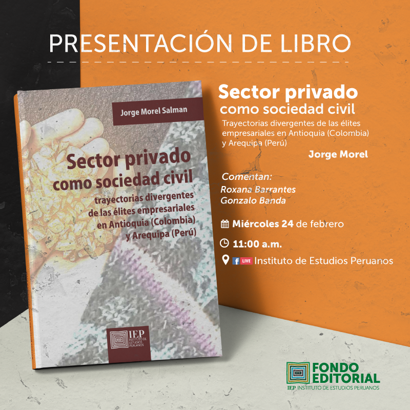 Sector privado como sociedad civil. Trayectorias divergentes de las élites empresariales en Antioquia (Colombia) y Arequipa (Perú)