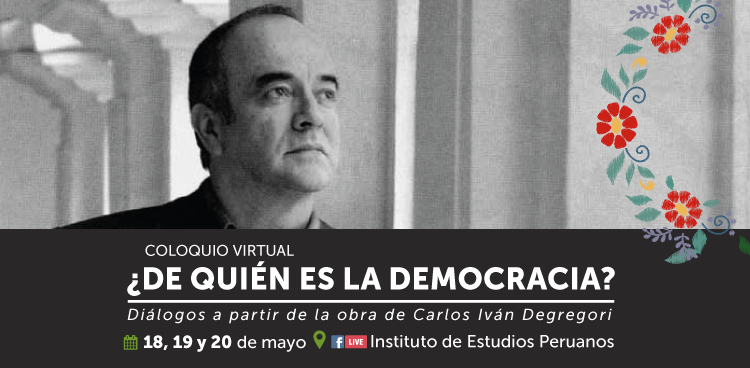 ¿De quién es la democracia? Diálogos a partir de la obra de Carlos Iván Degregori