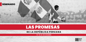 [Seminario] Las promesas de la república peruana
