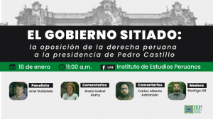 El gobierno sitiado: la oposición de la derecha peruana a la presidencia de Pedro Castillo