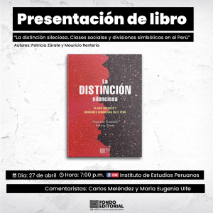 Presentación del libro «La distinción silenciosa: clases sociales y divisiones simbólicas en el Perú”