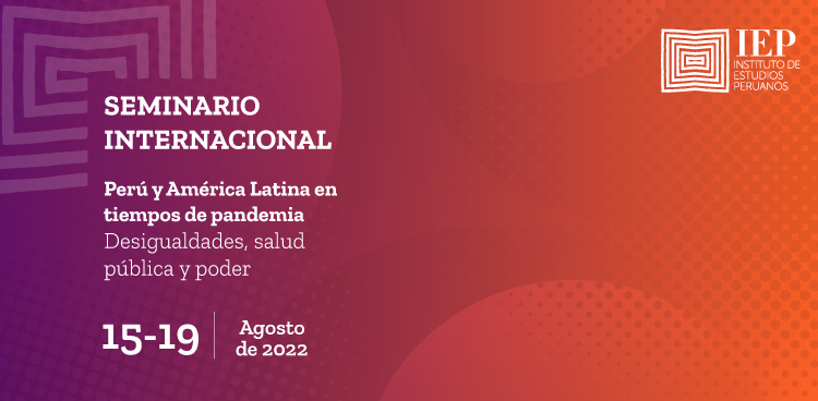 Seminario Internacional “Perú y América Latina en tiempos de pandemia: desigualdades, salud pública y poder”
