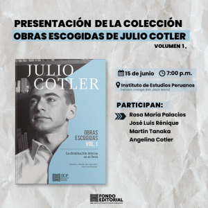 Presentación de la Colección Obras Escogidas de Julio Cotler. Volumen 1: «La dominación interna en el Perú»