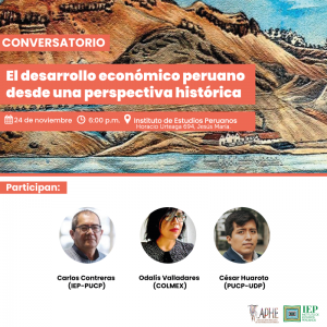 Conversatorio: «El desarrollo económico peruano desde una perspectiva histórica»