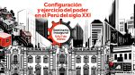 Seminario «Configuración y ejercicio del poder en el Perú del siglo XXI»