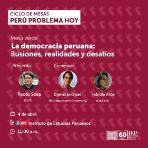 [CICLO DE MESAS VERDES «PERÚ PROBLEMA HOY»] Mesa verde «La democracia peruana: ilusiones, realidades y desafíos»