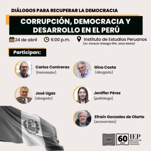 Diálogos para recuperar la democracia: “Corrupción, democracia y desarrollo en Perú»