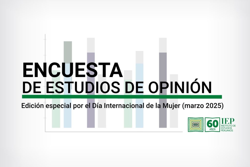 IEP Informe de Opinión – Edición especial por el Día Internacional de la Mujer (marzo 2025)